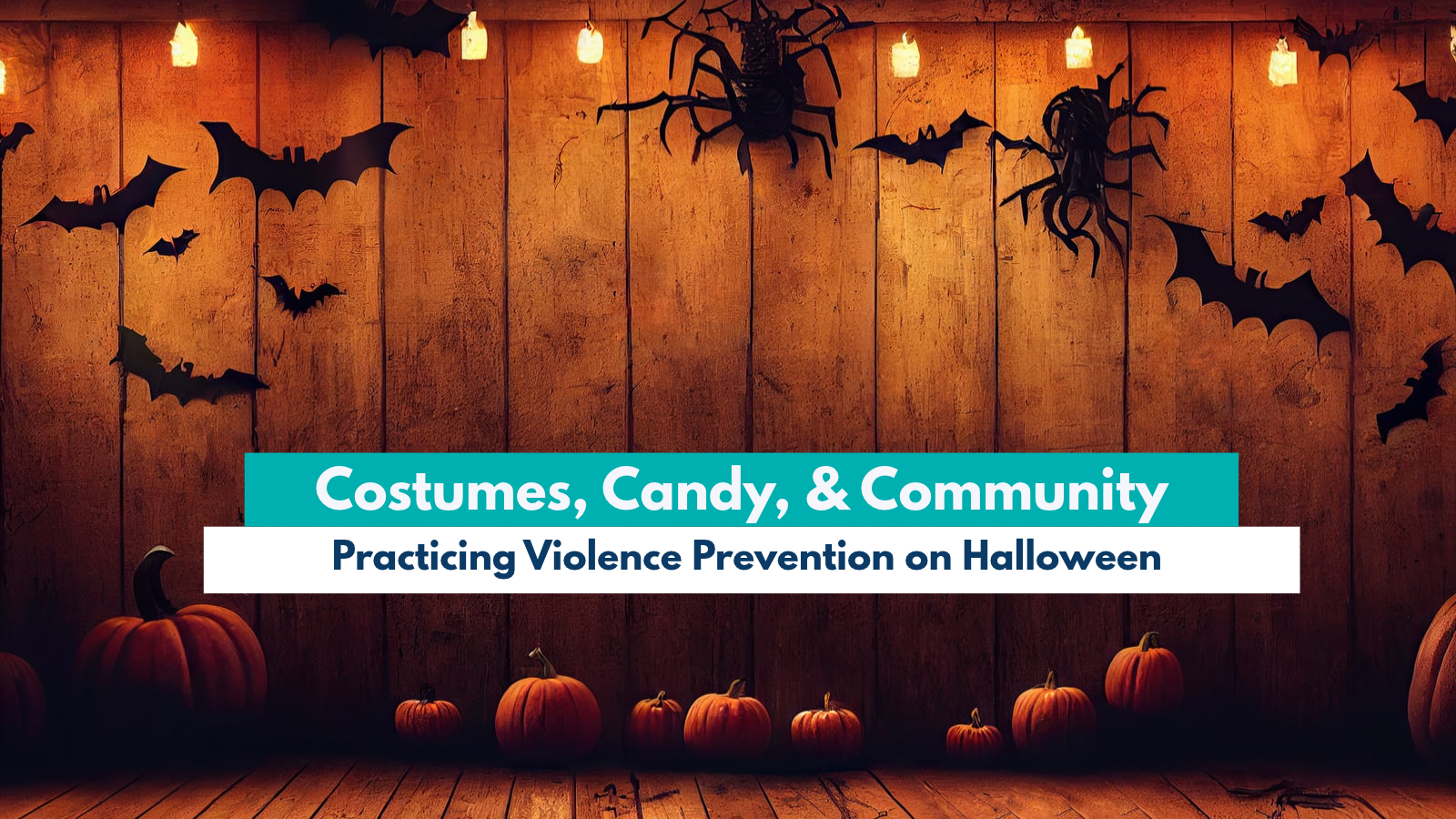 Costumes, Candy, & Community: Practicing Violence Prevention on Halloween